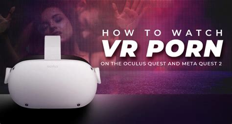 How to Watch VR Porn on Meta Oculus Quest